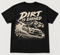Dirt Is Earned black tee